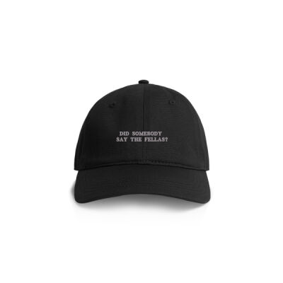 Did Somebody Say The Fellas? - Dad Cap Thumbnail